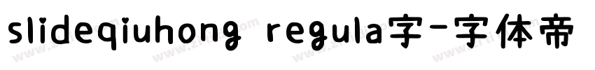 slideqiuhong regula字字体转换